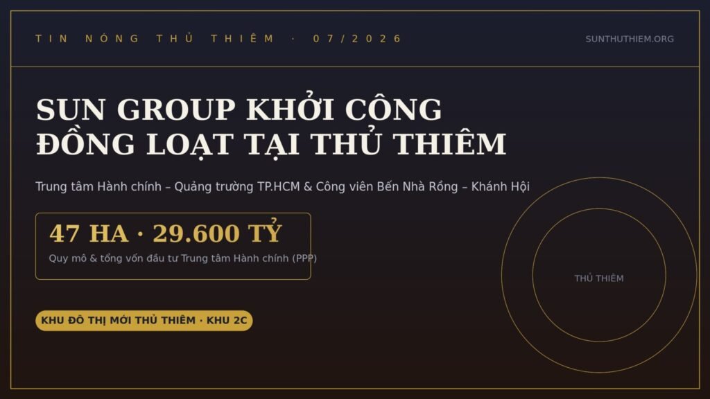 Sun Group khởi công đồng loạt Trung tâm Hành chính và Công viên Bến Nhà Rồng - Khánh Hội tại Thủ Thiêm